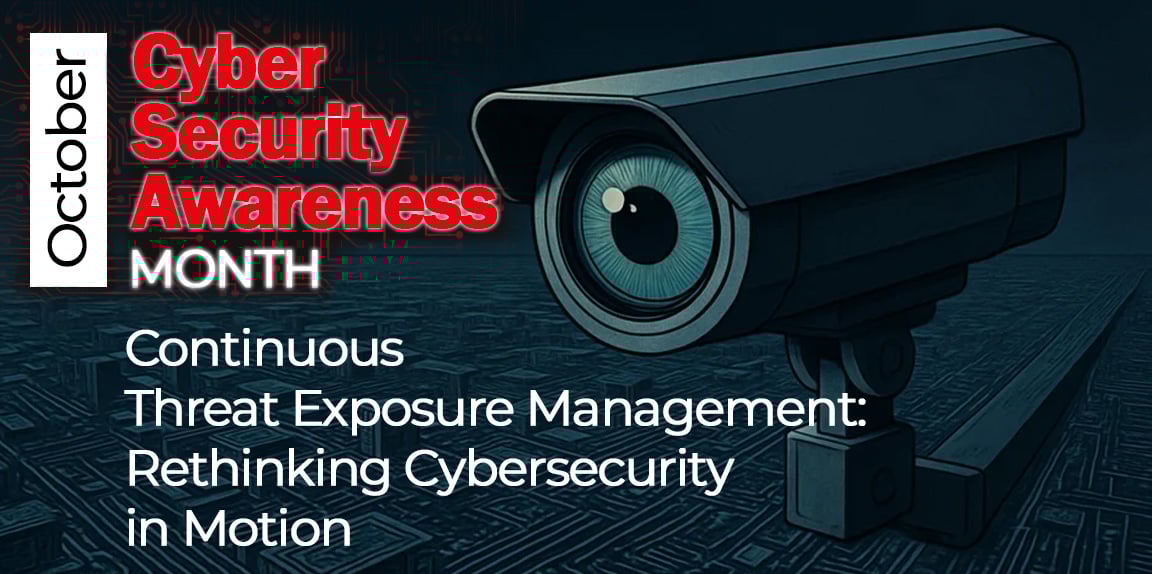 Cybersecurity Awareness Month Continuous Threat Exposure Management