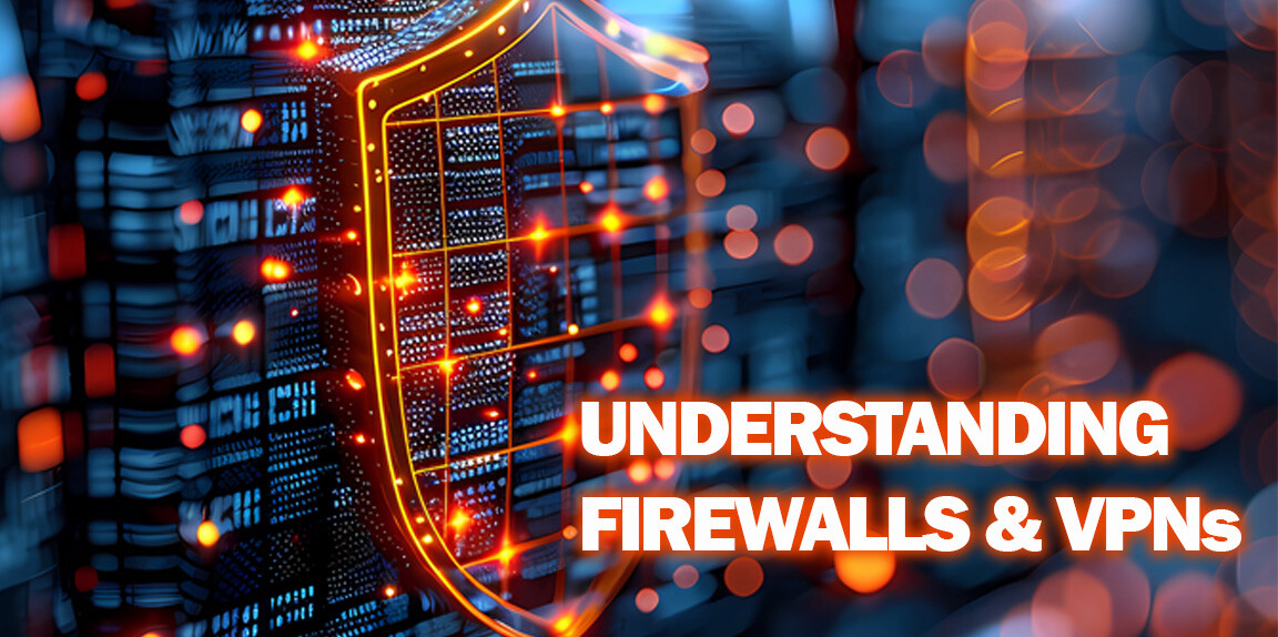 Firewalls and VPNs shield security